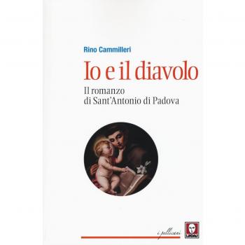 Io e il diavolo. Il romanzo di sant'Antonio di Padova