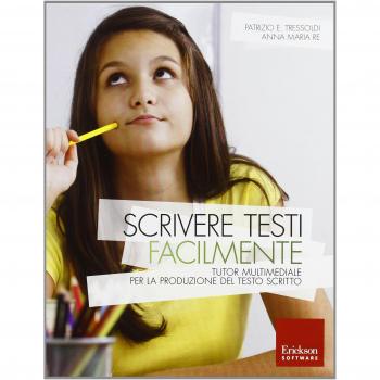 Scrivere testi facilmente. Tutor multimediale per la produzione del testo scritto. Con CD-ROM