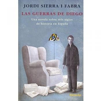 Las guerras de Diego: Una novela sobre seis siglos de historia en España (Tapa dura).