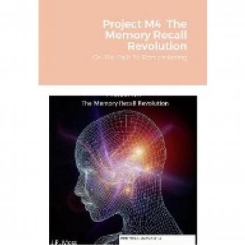 Project M4 The Memory Recall Revolution: On The Path To Remembering