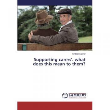 Supporting carers'. what does this mean to them?