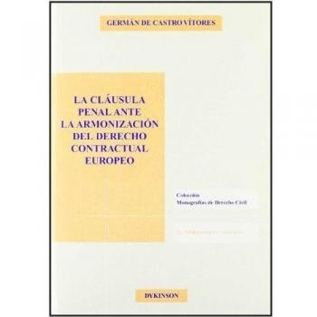 La cláusula penal ante la armonización del derecho contractual europeo (Tapa blanda).