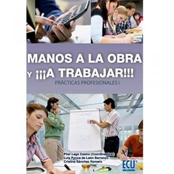 Manos A La Obra Y ¡A Trabajar!. Prácticas Profesionales I