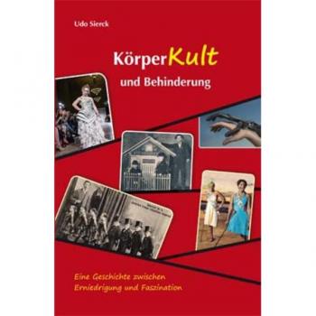 Körperkult und Behinderung: Eine Geschichte zwischen Erniedrigung und Faszination