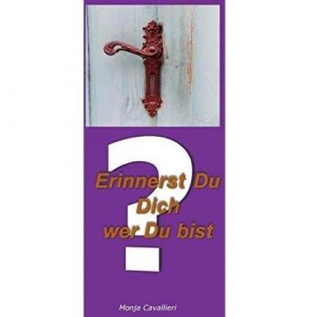 Erinnerst Du Dich wer Du bist?