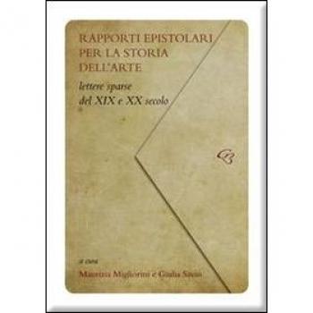 Rapporti epistolari per la storia dell'arte. Lettere sparse del XIX e del XX secolo