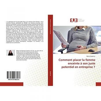 Comment placer la femme enceinte à son juste potentiel en entreprise ?
