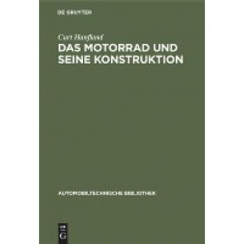Das Motorrad und seine Konstruktion: Unter Berücksichtigung des Fahrrad
