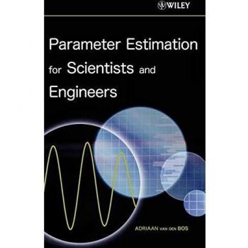 Parameter Estimation for Scientists and Engineers