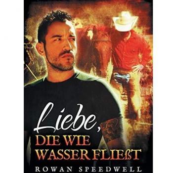 Rowan Speedwell Liebe, Die Wie Wasser Fließt