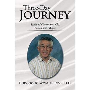 Three-Day Journey: Stories of a Twelve-Year-Old Korean War Refugee
