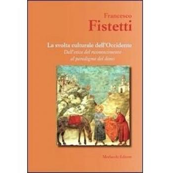 La svolta culturale dell'Occidente. Dall'etica del riconoscimento al paradigma del dono