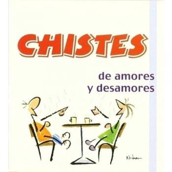 CHISTES DE AMORES Y DESAMORES -3