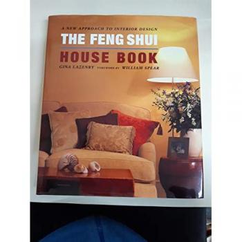 Gina Lazenby The Feng Shui House Book: A New Approach To Interior Design