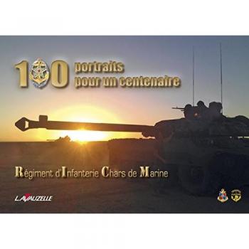 100 portraits pour un centenaire Régiment d'Infanterie Chars de Marine