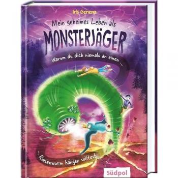 Mein geheimes Leben als Monsterjäger – Warum du niemals an einem Riesenwurm hängen solltest: Rasante Fantasy, bei der es viel zu lachen gibt