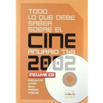 Todo lo que debe saber sobre el cine. Anuario 2002 (Tapa blanda).
