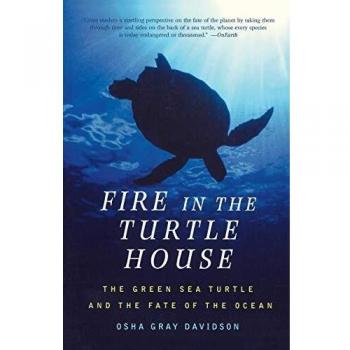 Fire in the Turtle House : The Green Sea Turtle and the Fate of the Ocean