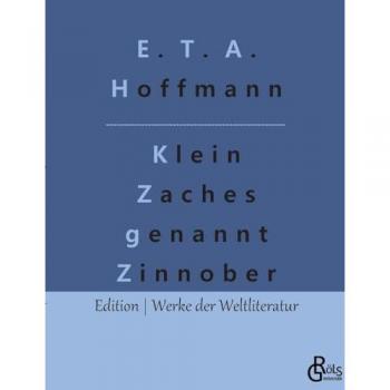 Hoffmann, E. T. A.: Klein Zaches genannt Zinnober