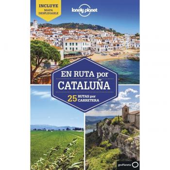 Jordi Monner En Ruta Por Cataluña 2: 25 Rutas Por Carretera (Guías En Ruta Lonely Planet)