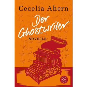 Cecelia Ahern Der Ghostwriter: Novelle