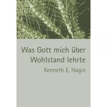 Was Gott mich Ã¼ber Wohlstand lehrte