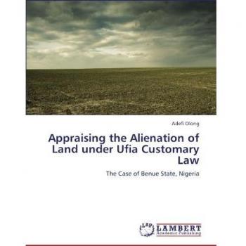 Appraising the Alienation of Land under Ufia Customary Law: The Case of Benue State, Nigeria