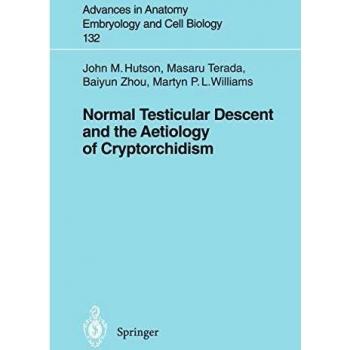 Normal Testicular Descent and the Aetiology of Cryptorchidism (Advances in Anatomy, Embryology and Cell Biology) (Advances in Anatomy, Embryology and Cell Biology (132), Band 132)