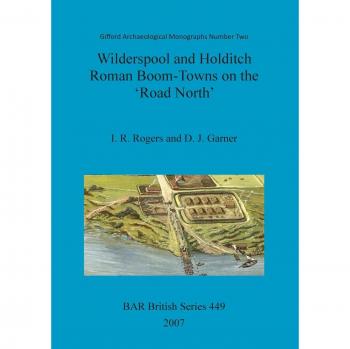 Wilderspool and Holditch: Roman Boom-Towns on the 'Road North'