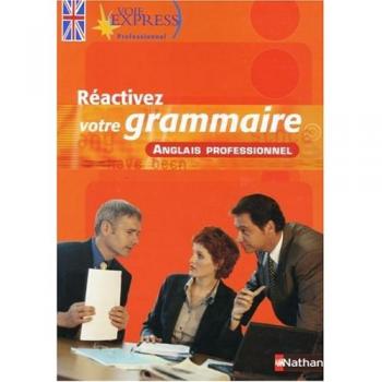 Serena Murdoch Stern Réactivez Votre Grammaire : Anglais Professionnel