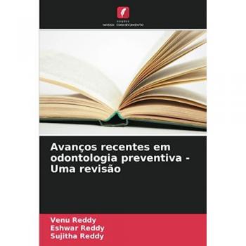 Reddy, Venu: Avanços recentes em odontologia preventiva