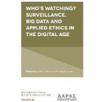 Who's watching? Surveillance, big data and applied ethics in the digital age