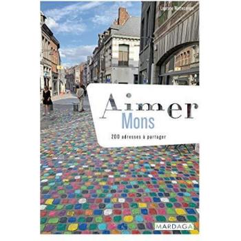 Aimer Mons : 200 adresses à partager