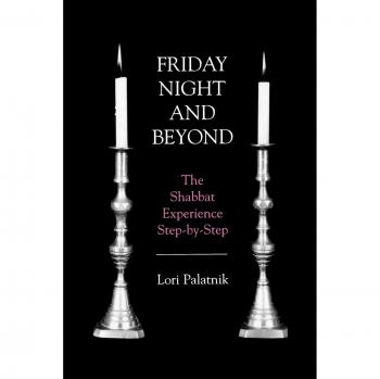 Friday Night and Beyond: The Shabbat Experience Step-by-Step
