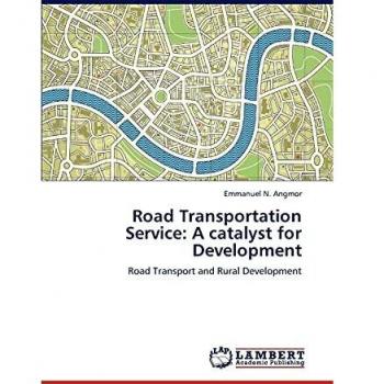 Road Transportation Service: A catalyst for Development: Road Transport and Rural Development