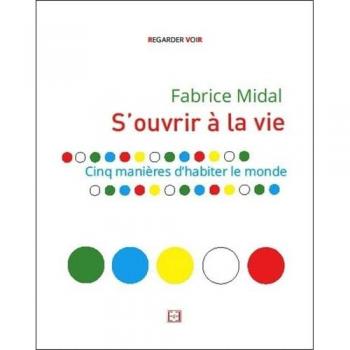 S'ouvrir à la Vie-Cinq manières d'habiter Le Monde-DVD