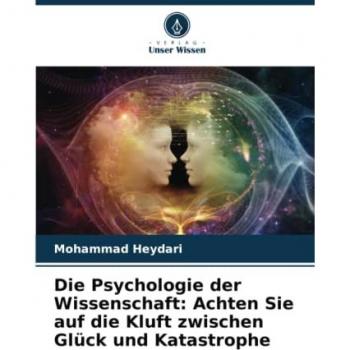 Die Psychologie der Wissenschaft: Achten Sie auf die Kluft zwischen Glück und Katastrophe