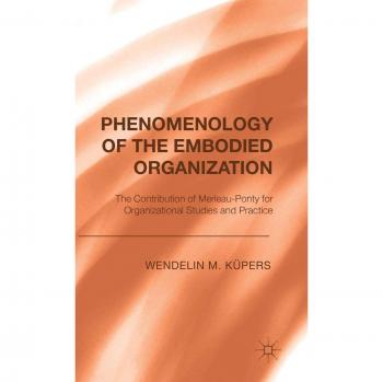 Phenomenology of the Embodied Organization