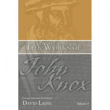 Vitalsource Technologies, Inc. The Works Of John Knox, Volume 4