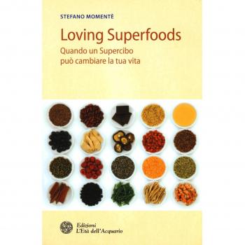 Loving superfoods. Quando un supercibo può cambiare la tua vita
