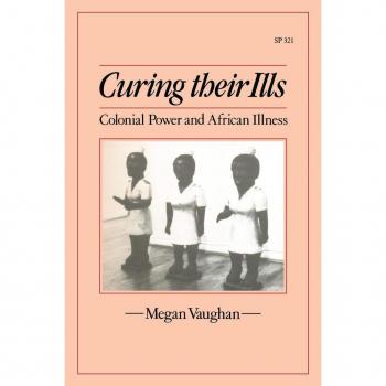 Stanford University Press Curing Their Ills : Colonial Power and African Illness