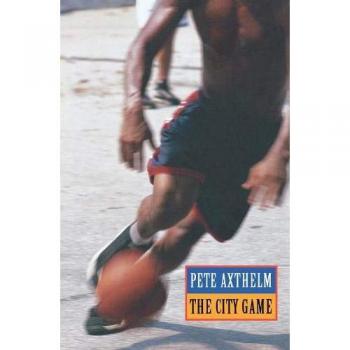 The City Game : Basketball from the Garden to the Playgrounds