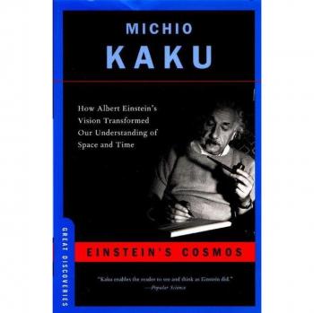 Einstein's Cosmos : How Albert Einstein's Vision Transformed Our Understanding of Space and Time, by Michio Kaku