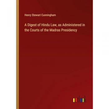 A Digest of Hindu Law, as Administered in the Courts of the Madras Presidency