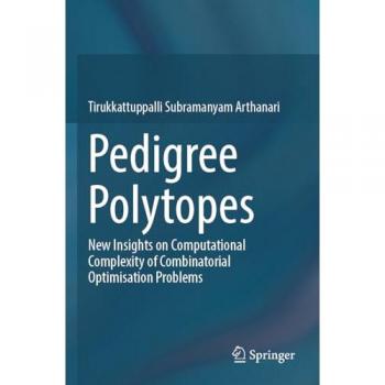 Arthanari, Tirukkattuppalli Subramanyam: Pedigree Polytopes