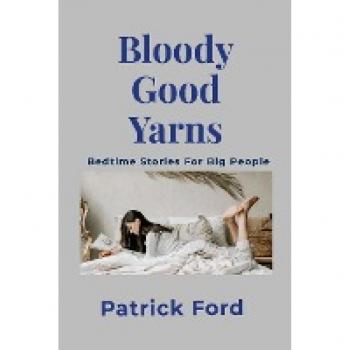 Bloody Good Yarns: Bedtime Stories for Big People