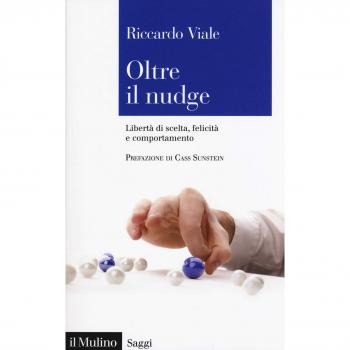 Oltre il nudge. Libertà di scelta, felicità e comportamento