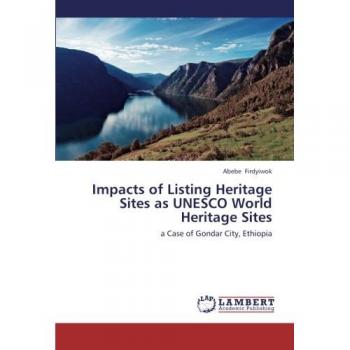 Impacts of Listing Heritage Sites as UNESCO World Heritage Sites: a Case of Gondar City, Ethiopia