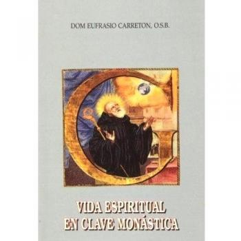 VIDA ESPIRITUAL EN CLAVE MONASTICA