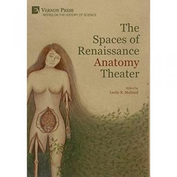 The Spaces of Renaissance Anatomy Theater